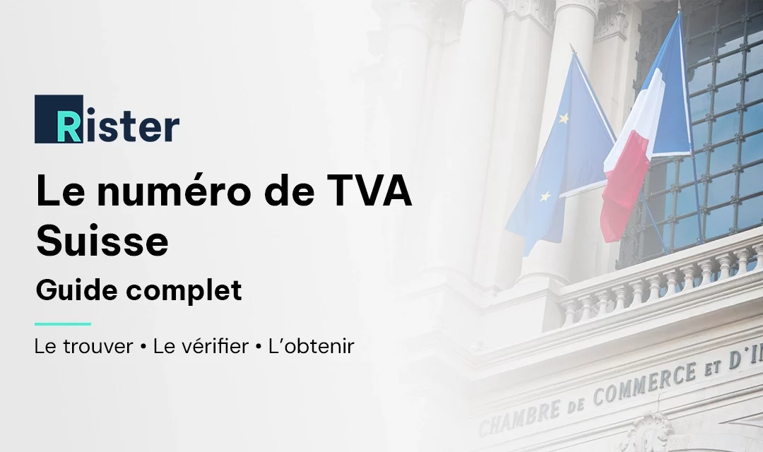 Numéro de TVA suisse : le trouver, le vérifier et l&rsquo;obtenir