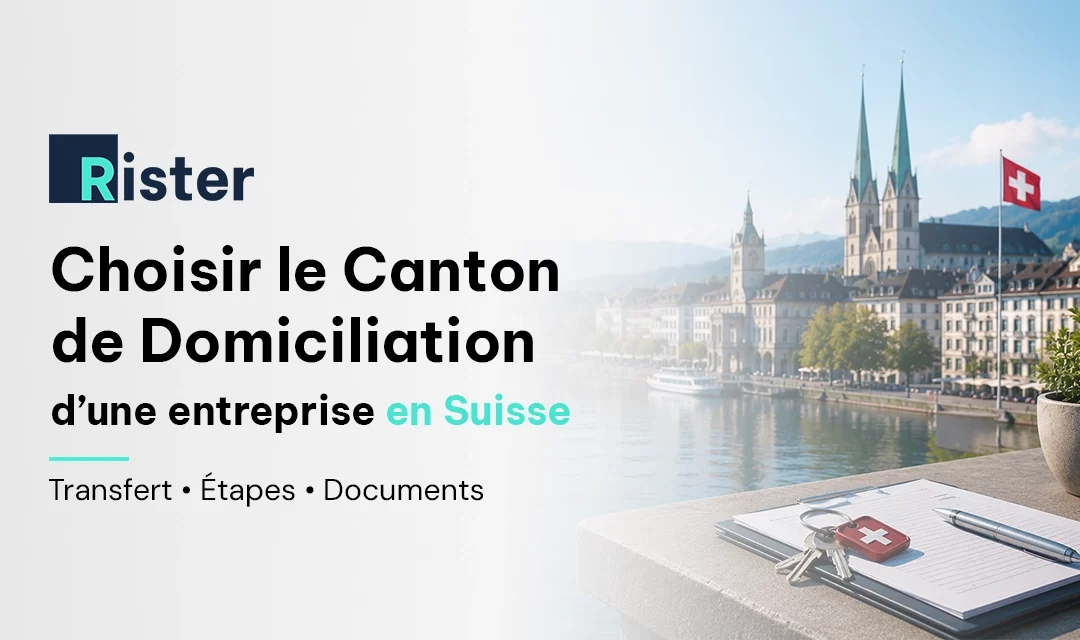 Domicilier son entreprise en Suisse : quel canton choisir ?