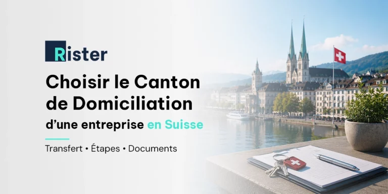 Domicilier son entreprise en Suisse : quel canton choisir ?
