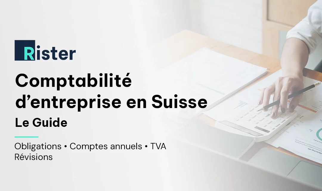 Comptabilité d&rsquo;entreprise en Suisse : obligations, comptes annuels et calendrier