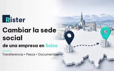 Cambiar la sede social de una empresa en Suiza: procedimiento, costes y plazos