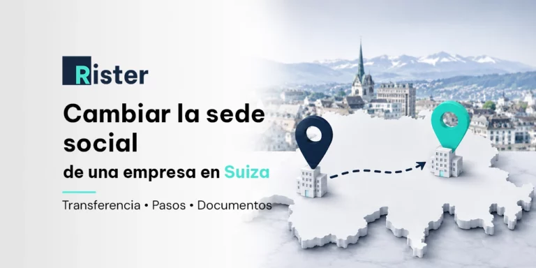 Cambiar la sede social de una empresa en Suiza: procedimiento, costes y plazos