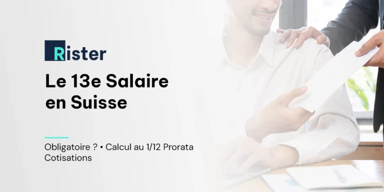 Le 13ème salaire en Suisse : obligations de l’employeur, calcul et prorata